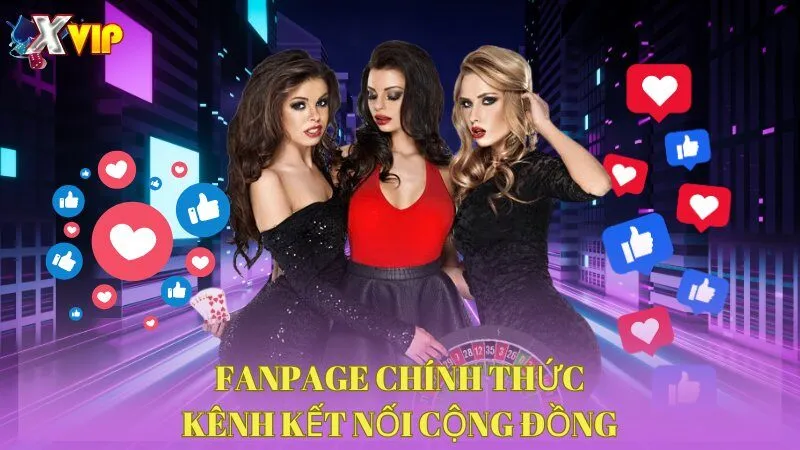 Fanpage chính thức – kênh kết nối cộng đồng 